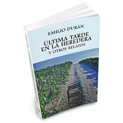 Últimas tardes en La Heredera y otros relatos